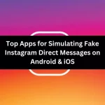 Top Apps for Simulating Fake Instagram Direct Messages on Android & iOS Instagram Direct Messages