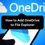 How to Add OneDrive to File Explorer OneDrive to File Explorer
