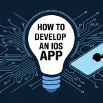 How to Develop an iOS App